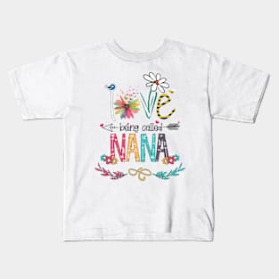 Love Being Called Nana Happy Mother's Day Kids T-Shirt